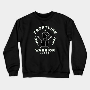 Frontline Warrior Nurse,Frontline Healthcare Worker. Crewneck Sweatshirt